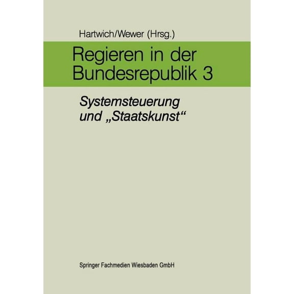 Regieren in Der Bundesrepublik III: Systemsteuerung Und "Staatskunst", (Paperback)