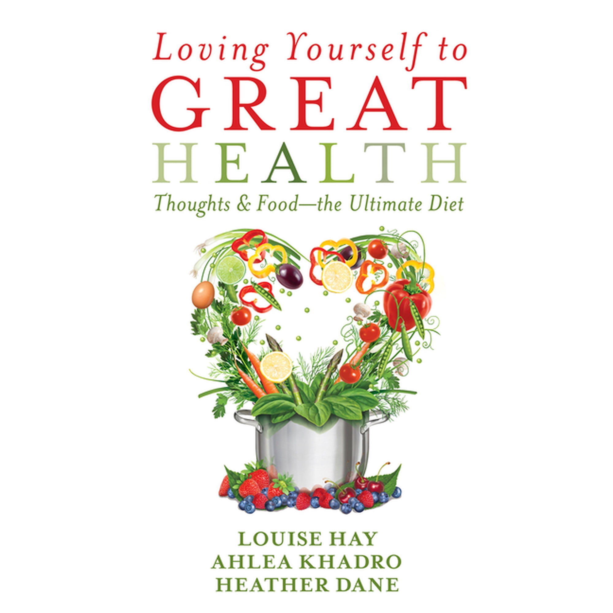 Loving Yourself to Great Health: Thoughts & Food?the Ultimate Diet, (Paperback)