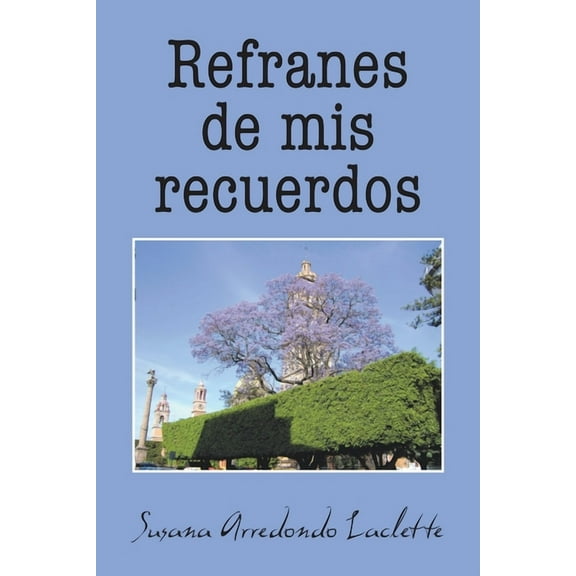 Refranes De Mis Recuerdos (Paperback)