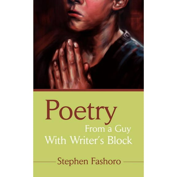 Poetry From a Guy With Writer's Block, (Paperback)