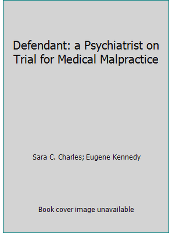 Pre-Owned Defendant, a Psychiatrist on Trial for Medical Malpractice: An Episode in America's Hidden Health Care Crisis (Hardcover) 0029059100 9780029059104