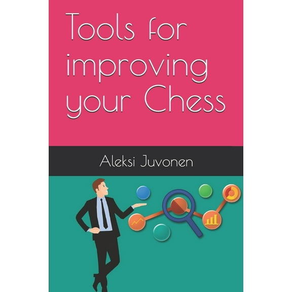 Tools for improving your Chess (Paperback)