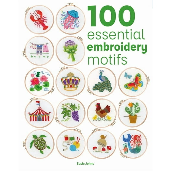 100 Essential Stitches 100 Essential Embroidery Motifs, (Paperback)