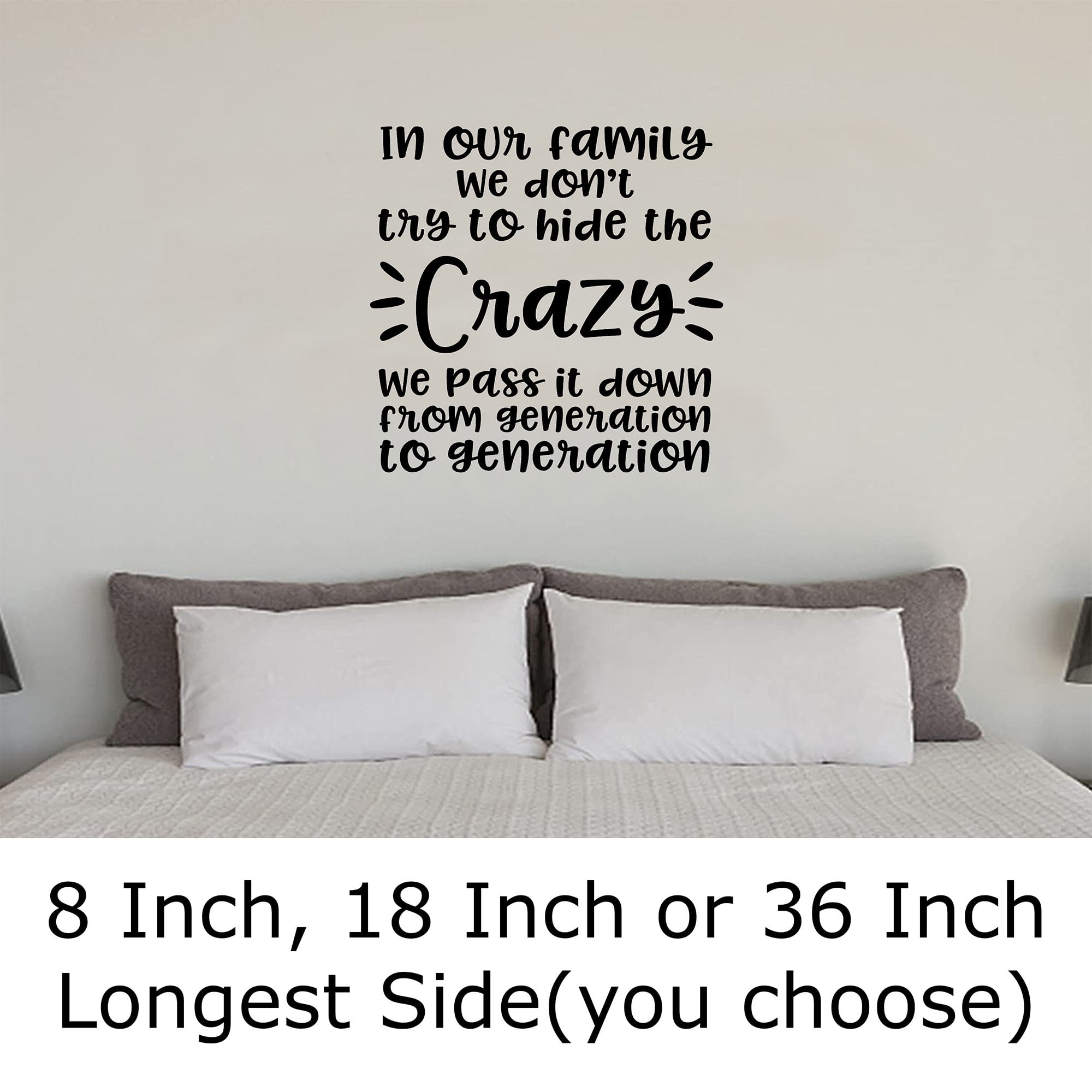 In Our Family We Dont Try To Hide The Crazy Generation Funny Wall Decals  for Walls Peel and Stick wall art murals Black Medium 18 Inch - Walmart.com, image size:2000x2000