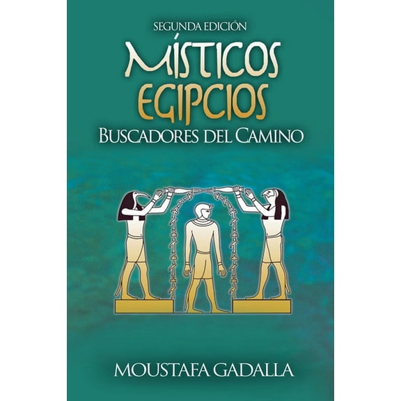 MÃ­sticos Egipcios: Buscadores Del Camino, (Paperback)