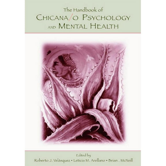 The Handbook of Chicana/O Psychology and Mental Health, (Paperback)