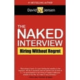 thumbnail image 2 of Pre-Owned The Naked Interview: Hiring Without Regret, (Paperback), 2 of 2