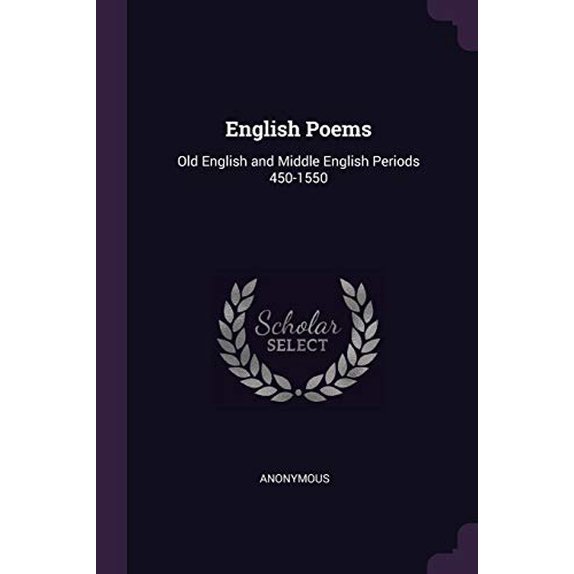 English Poems: Old English and Middle English Periods 450-1550 Paperback 1377640876 9781377640877 Anonymous