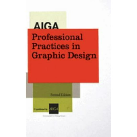 Pre-Owned Aiga Professional Practices in Graphic Design (Paperback) 1581155093 9781581155099