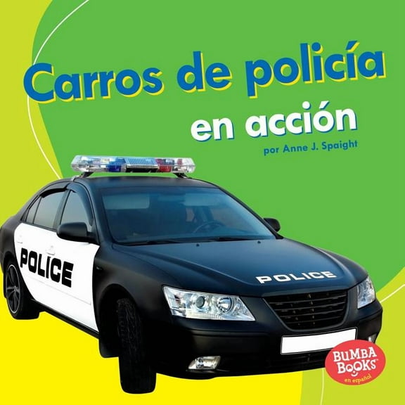 Bumba Books (R) en Español -- Máquinas en Acción (Machines T: Carros de PolicÃa En Acción (Police Cars on the Go) (Hardcover)