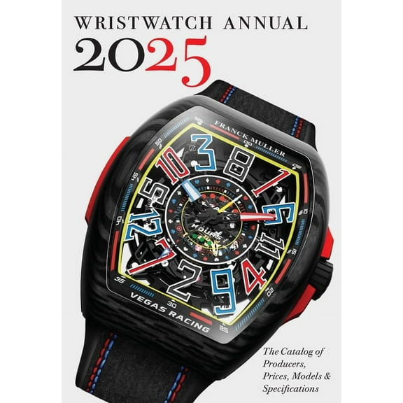 Wristwatch Annual Wristwatch Annual 2025: The Catalog of Producers, Prices, Models, and Specifications, (Paperback)