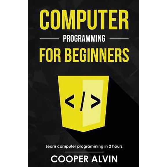 Pre-Owned Computer Programming For Beginners: Learn The Basics of Java, SQL, C, C++, C#, Python, HTML, CSS and Javascript