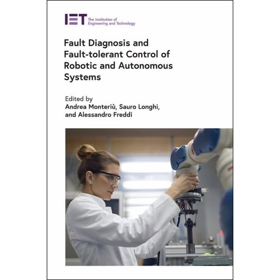 Control, Robotics and Sensors: Fault Diagnosis and Fault-Tolerant Control of Robotic and Autonomous Systems (Hardcover)