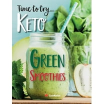 Time to try... Keto Green Smoothies: Delicious Keto smoothies for weight loss, detox & cleanse, (Paperback)