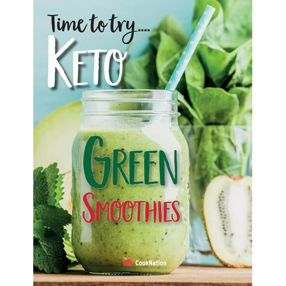 Time to try... Keto Green Smoothies: Delicious Keto smoothies for weight loss, detox & cleanse, (Paperback)
