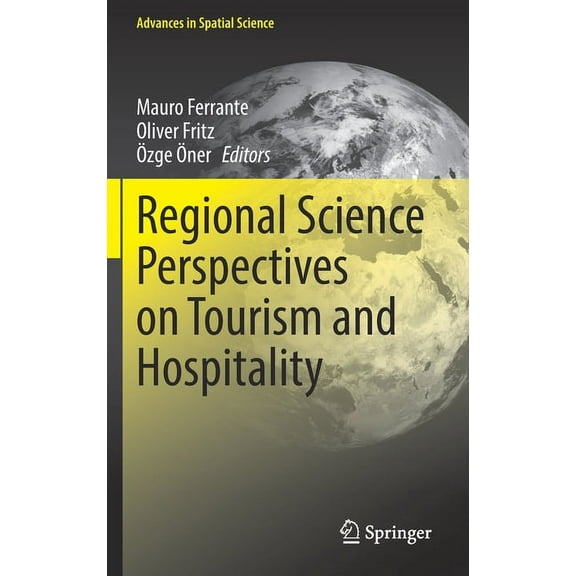 Advances in Spatial Science Regional Science Perspectives on Tourism and Hospitality, (Hardcover)