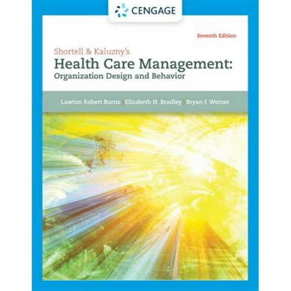 Pre-Owned Shortell & Kaluzny's Health Care Management: Organization Design and Behavior (Mindtap Course List) Paperback