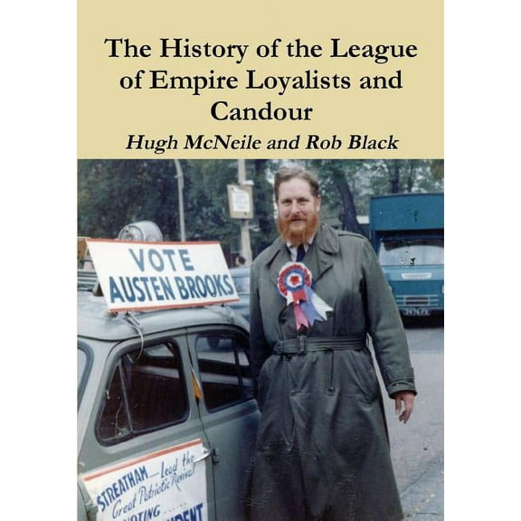 The History of the League of Empire Loyalists and Candour (Paperback)