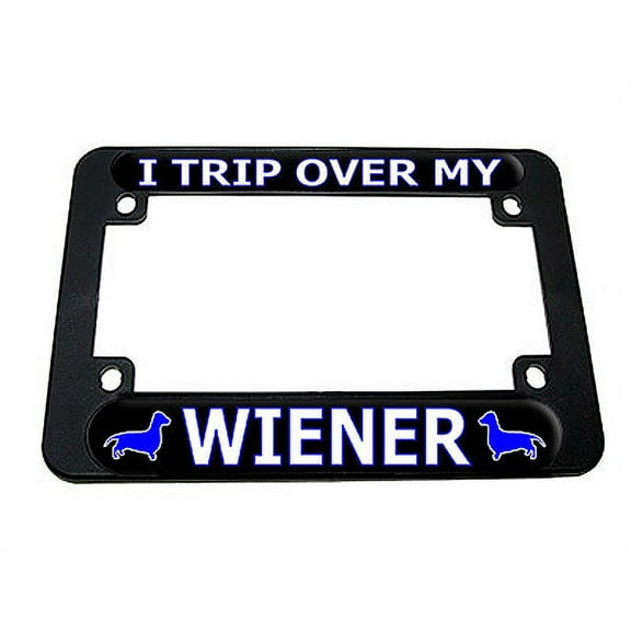 I Trip Over My Wiener - Trip - Dachshund Dog Motorcycle License Plate Frame