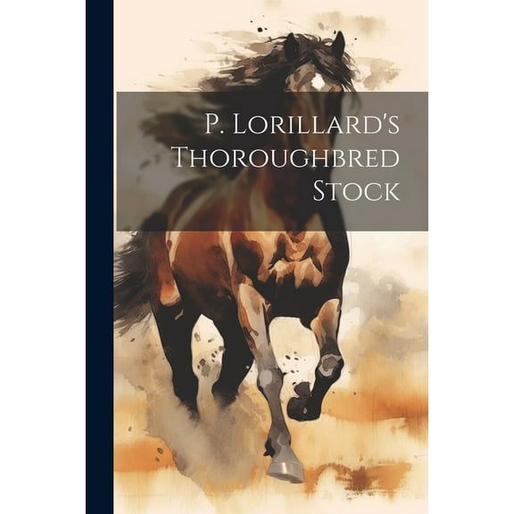 P. Lorillard's Thoroughbred Stock, (Paperback)