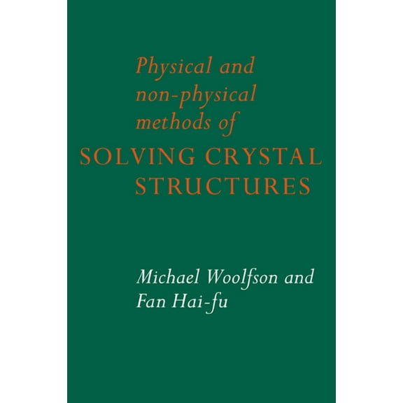 Physical and Non-Physical Methods of Solving Crystal Structures, (Paperback)