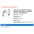 thumbnail image 2 of Front Left Driver Side Power Window Regulator without Motor - Compatible with 2001 - 2003 BMW 525i 2002, 2 of 2