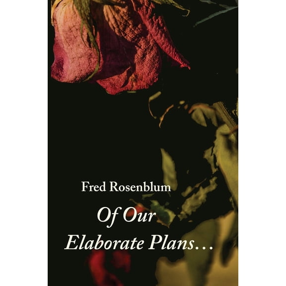 Pre-Owned Of Our Elaborate Plans... (Paperback) 1959984551 9781959984559