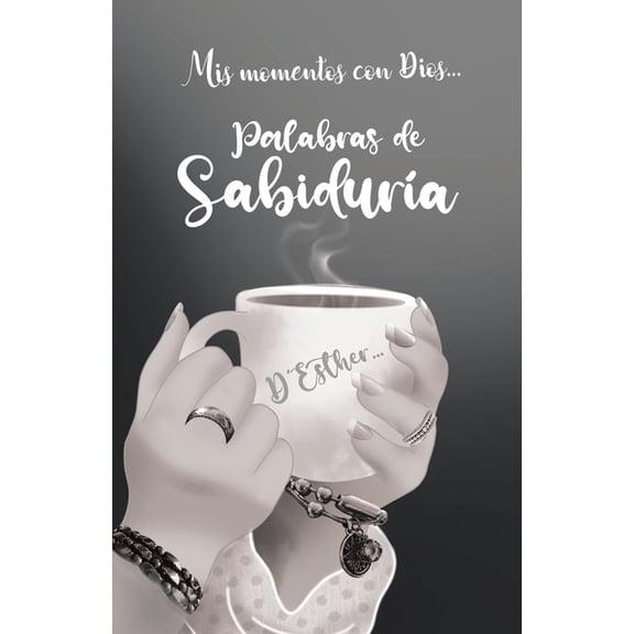 Mis momentos con Dios...: Palabras de SabidurÃ­a, (Paperback)