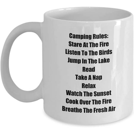 

Camping Rules: Stare At The Fire Listen To The Birds Jump In The Lake Read Take. Coffee Mug for RVers Outdoors Campers Glamping