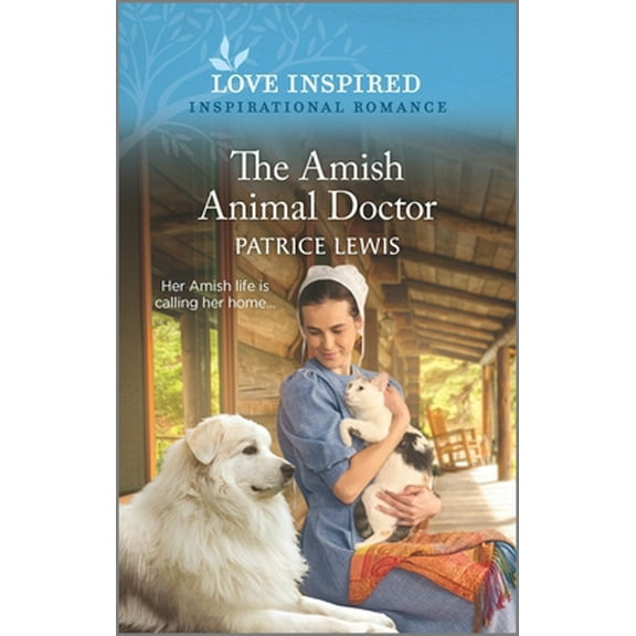 Pre-Owned The Amish Animal Doctor: An Uplifting Inspirational Romance (Mass Market Paperback) 1335759166 9781335759160