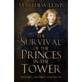 thumbnail image 2 of Pre-Owned The Survival of the Princes in the Tower: Murder, Mystery and Myth (Paperback) 0750989149 9780750989145, 2 of 2