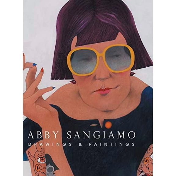 Abby Sangiamo: Drawings and Paintings Hardcover 152464952X 9781524649524 Albert Sangiamo