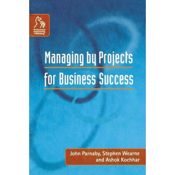 Managing by Projects for Busin, (Paperback)