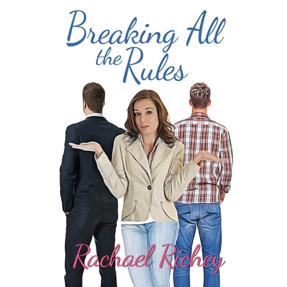 Breaking All the Rules (Paperback)