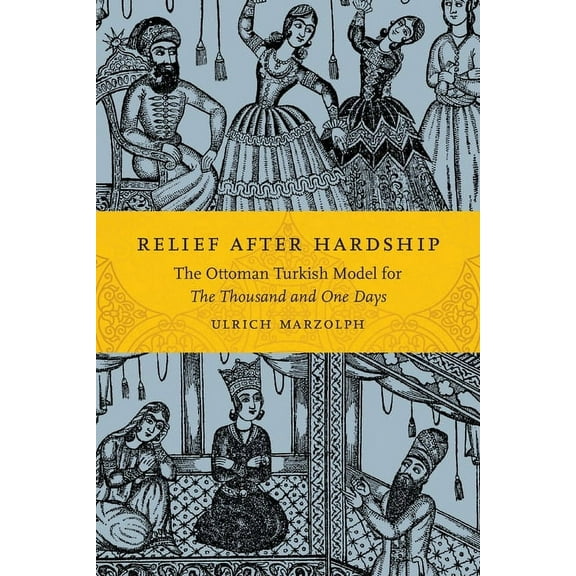The Donald Haase Fairy-Tale Studies: Relief After Hardship: The Ottoman Turkish Model for the Thousand and One Days (Paperback)