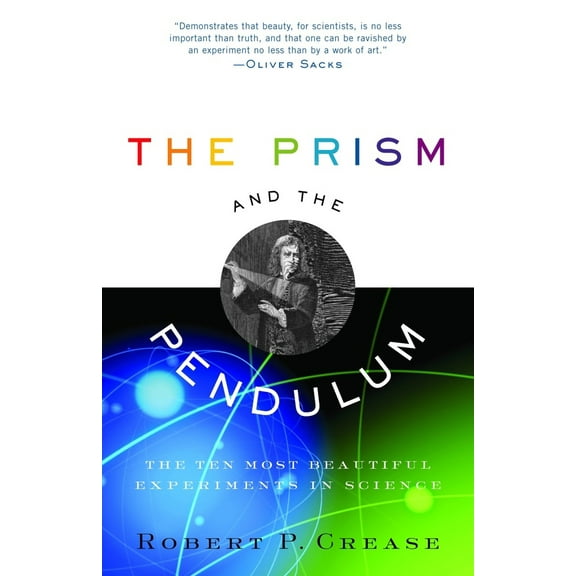 Pre-Owned The Prism and the Pendulum: The Ten Most Beautiful Experiments in Science (Paperback) 0812970624 9780812970623