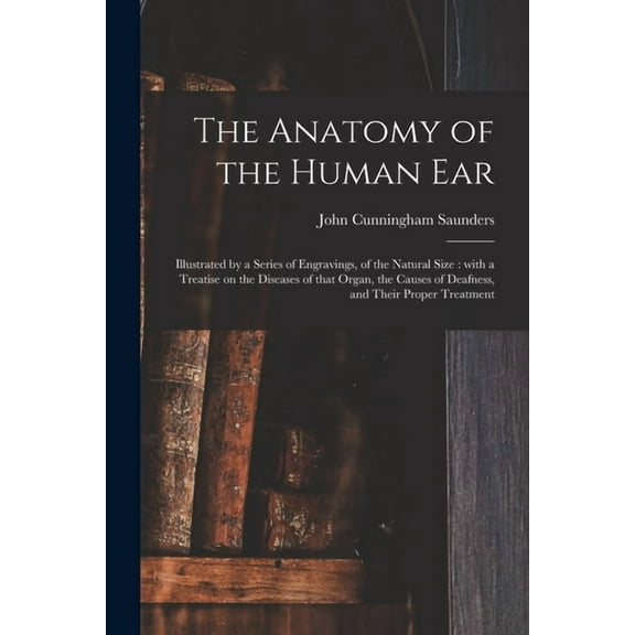 The Anatomy of the Human Ear, (Paperback)