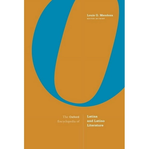 The Oxford Encyclopedia of Latina and Latino Literature: 2-Volume Set, (Hardcover)