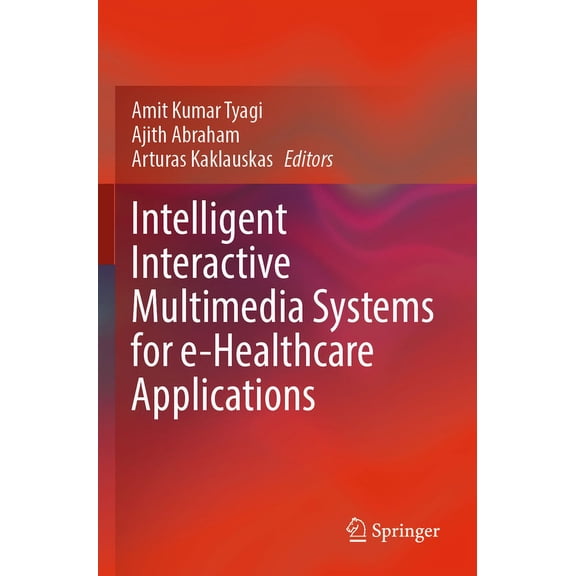 Intelligent Interactive Multimedia Systems for E-Healthcare Applications, (Paperback)