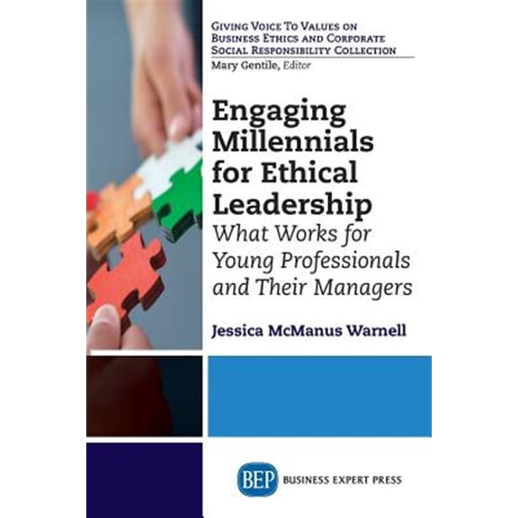 Pre-Owned Engaging Millennials for Ethical Leadership: What Works For Young Professionals and Their Managers (Paperback)