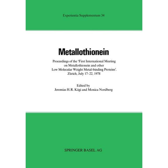 Experientia Supplementum Metallothionein: Proceedings of the Â»First International Meeting on Metallothionein and Other Low Molecular Weight Metal, Book 34, (Paperback)