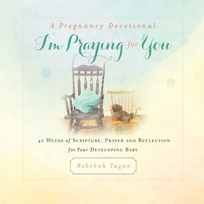 Pre-Owned A Pregnancy Devotional- I'm Praying for You: 40 Weeks of Scripture, Prayer and Reflection for Your Developing Baby (Paperback) 1734470801 9781734470802