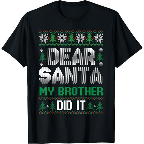 Dear Santa My Brother Did It Funny Christmas Boys Girls Kids T-Shirt