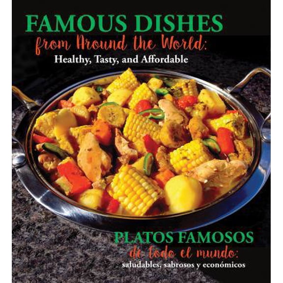 Pre-Owned Famous Dishes from Around the World / Platos Famosos de Todo El Mundo: Healthy, Tasty and Affordable / Saludables, Sabrosos Y Econ?micos (Paperback) 0972769722 9780972769723