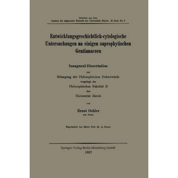Entwicklungsgeschichtlich-Cytologische Untersuchungen an Einigen Saprophytischen Gentianaceen, (Paperback)