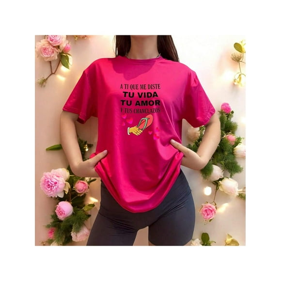 Playera Blusa De a ti que me diste tu vida tu amor y tus chanclazos para el dia de la madres Color Fucsia Talla Mediana Marca Emil SaEs