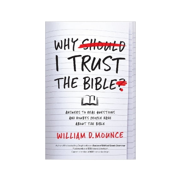 Pre-Owned Why I Trust the Bible: Answers to Real Questions and Doubts People Have about the Bible (Paperback) 0310109949 9780310109945