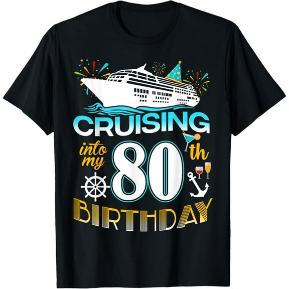 t-shirt Cruising Into My 80 Year Old Birthday Crew 80th Cruise Bday T-Shirt mens，black，women，funny，journey，Crew Neck, Short Sleeve,printing