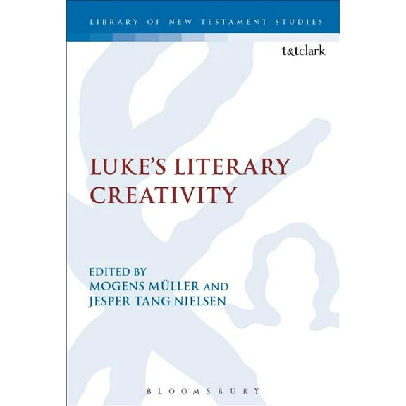 International Studies in Christian Origi Luke's Literary Creativity, Book 550, (Hardcover)