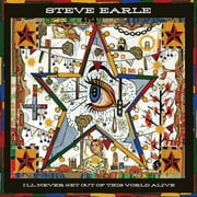 Steve Earle - I'll Never Get Of This World Alive - Rock - CD